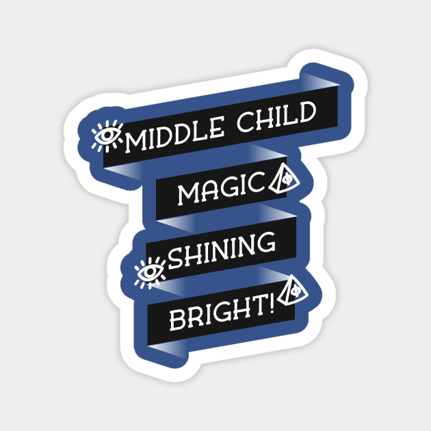 Middle children shine bright Magnet by Hermit-Appeal