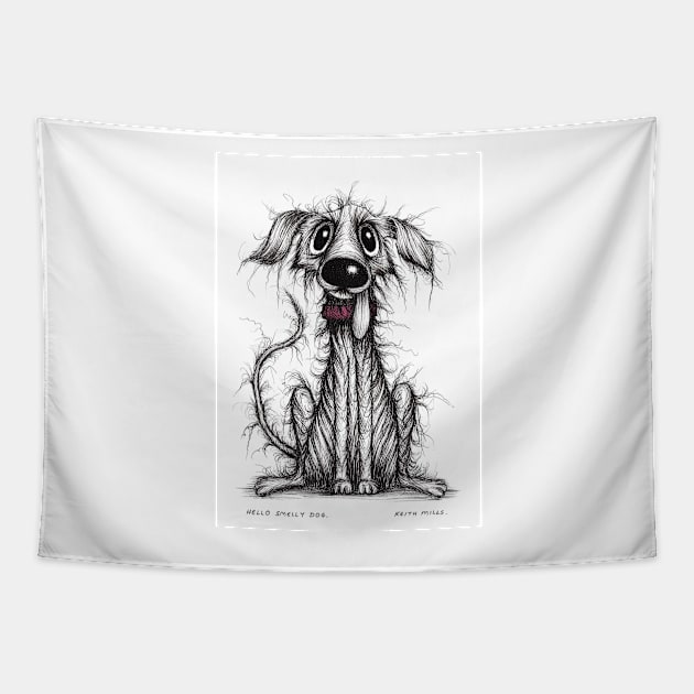 Hello Smelly dog Tapestry by Keith Mills