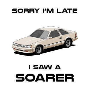 Sorry I'm Late Toyota Soarer T-Shirt