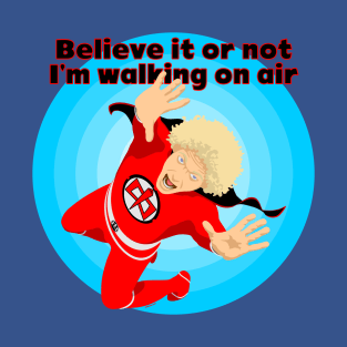 Believe or Not T-Shirt