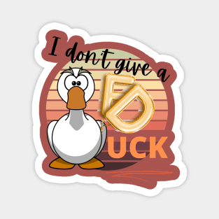 I Dont Give A Duck | No Ducks Given Magnet