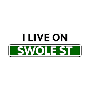 I live on Swole St T-Shirt