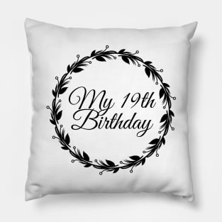 My 19th Birthday Pillow