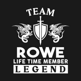 Rowe Name T Shirt - Rowe Life Time Member Legend Gift Item Tee T-Shirt