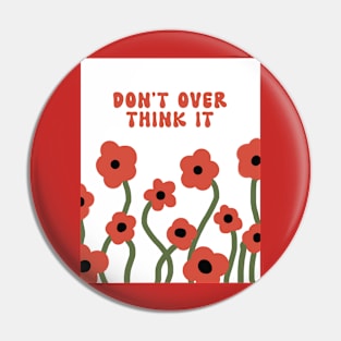 "Don't Over Think It" Mental Health Pin