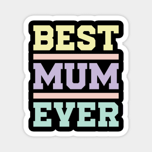 Best Mum Ever v3 Magnet