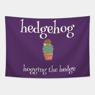 Hedgehog... Hogging the hedge Tapestry