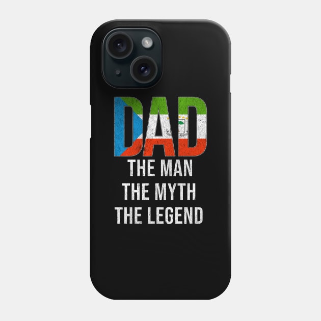 Equatorial Guinean Dad The Man The Myth The Legend - Gift for Equatorial Guinean Dad With Roots From Equatorial Guinean Phone Case by Country Flags