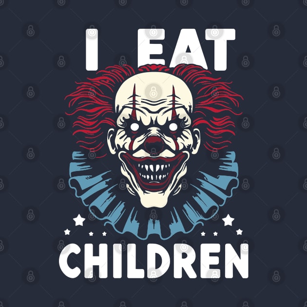 I Eat Children Horror Clown Face by Anticorporati