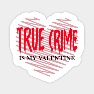 True Crime Is My Valentine Pink Red Retro Heart Love couples Magnet