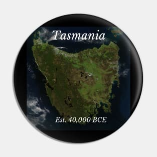 Tasmania, EST. 40,000BCE Pin