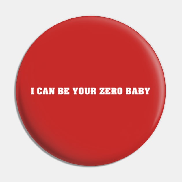 I Can Be Your Zero Baby - Braelon Allen Pin by jordan5L