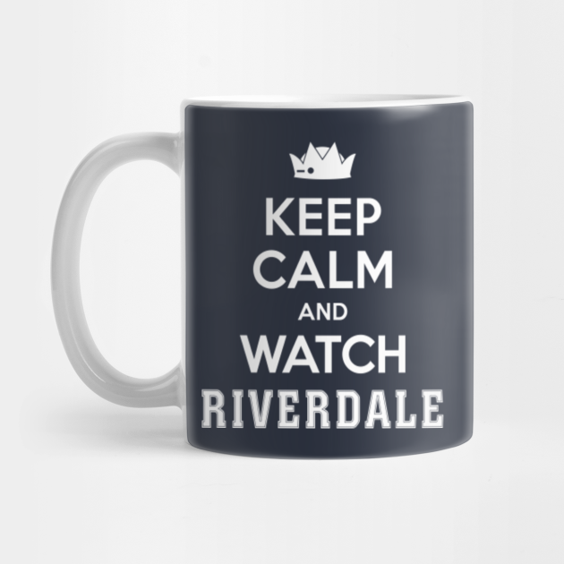 Riverdale Keep Calm And Watch Riverdadale Riverdale Mug Teepublic