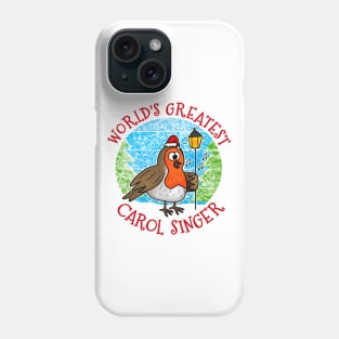 World's Greatest Carol Singer Christmas Robin Xmas 2022 Phone Case