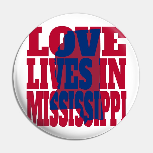 Love Lives in Mississippi Pin by DonDota