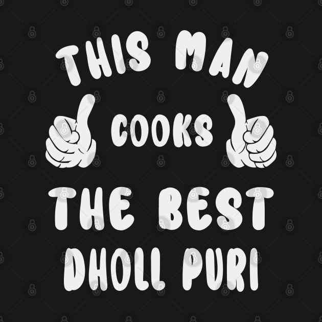 This Man Cooks The Best Dholl Puri Dish Lover Cook Chef Father's Day by familycuteycom