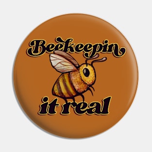 Beekeepin' it real Pin