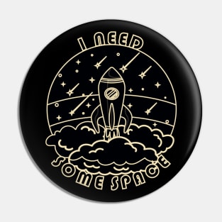 I need some space - Spaceship in black Pin