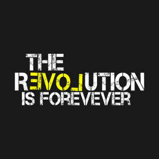 Revolution is Forever T-Shirt