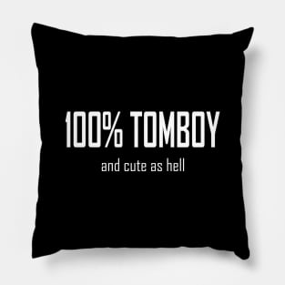 100% Tomboy And Cute As Hell Pillow