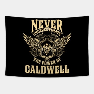 Caldwell Name Shirt Caldwell Power Never Underestimate Tapestry