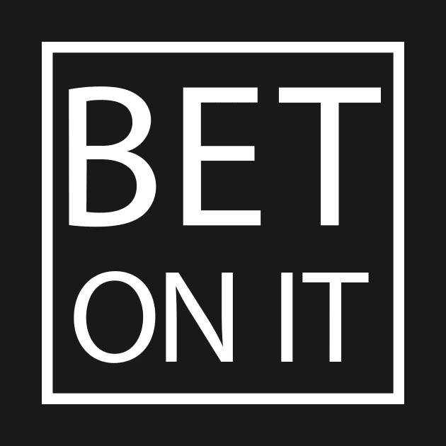 Bet On It by Otaviews