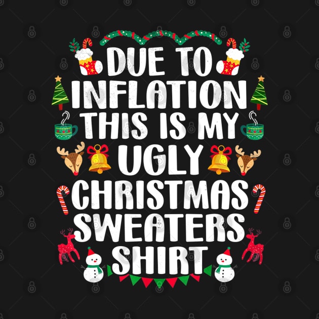 Funny Due to Inflation Ugly Christmas Sweaters Mens Womens by Jsimo Designs