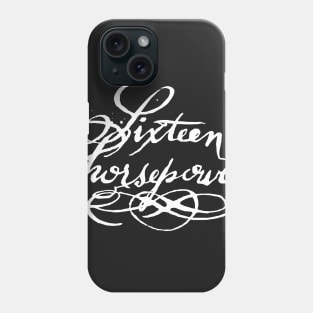 Sixteen Horsepower Phone Case