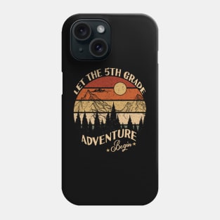 Let The 5th Grade Adventure Begin Phone Case