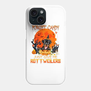 Forget Candy Just Give Me Rottweilers Pumpkin Halloween Phone Case