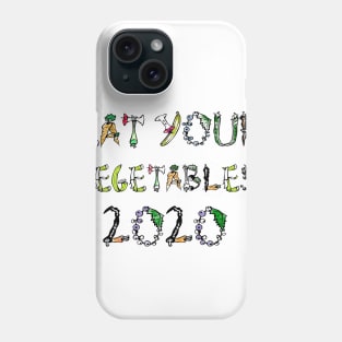 eat your vegetables 2020 t shirt Phone Case