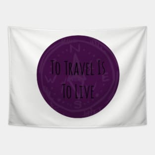 To Travel Is To Live Tapestry