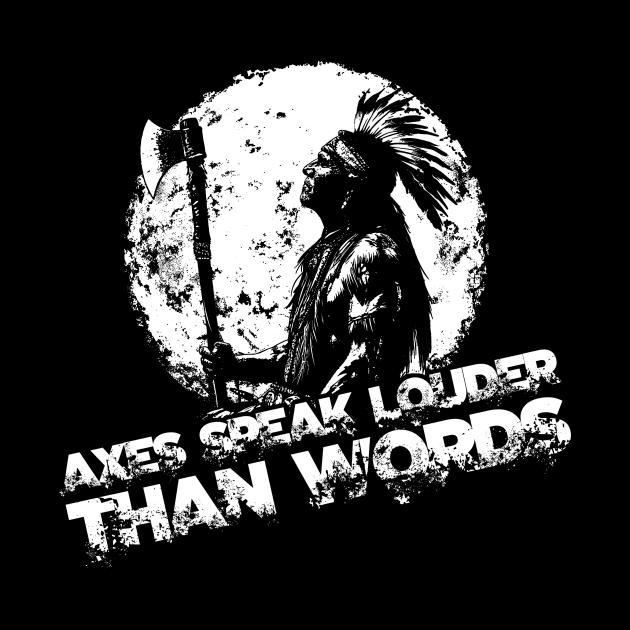 Axes speak louder than words by ATLSHT