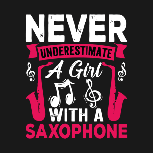 Never underestimate a GIRL with a saXOPHONE T-Shirt