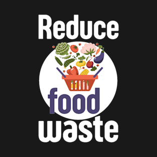 Reduce Food Waste T-Shirt