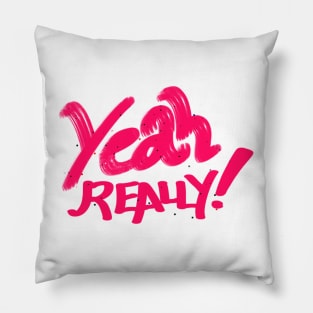 Yeah really magenta speckled t -shirt typography Pillow