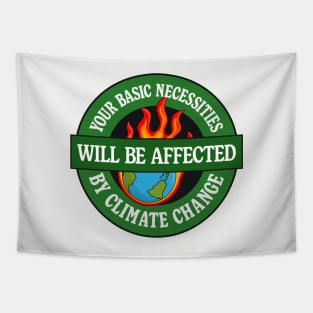 Your Basic Necessities Will Be Affected By Climate Change Tapestry