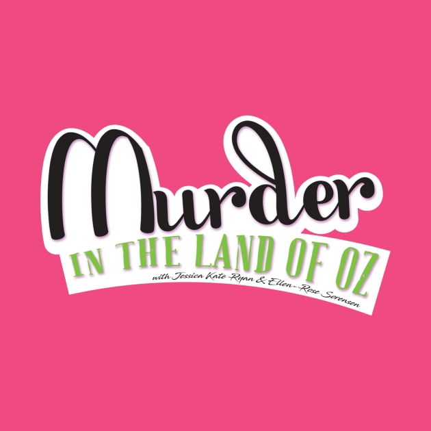 Murder in the Land of Oz by That's Not Canon Productions