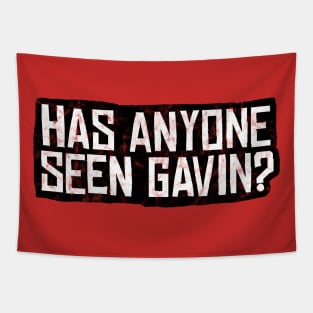 Has Anyone Seen Gavin? Tapestry