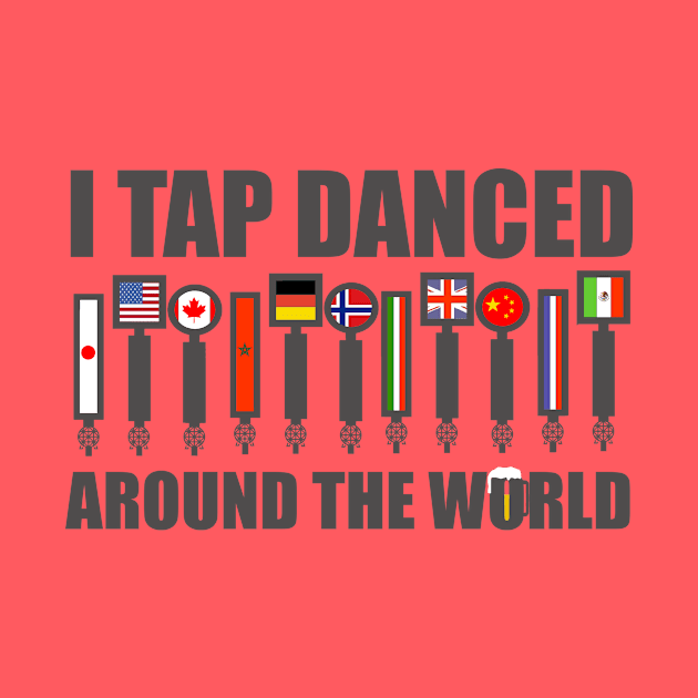 I Tap Danced Around The World by ThisIsFloriduhMan