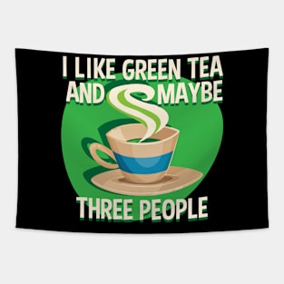 I Like Green Tea And Like 3 People Tapestry