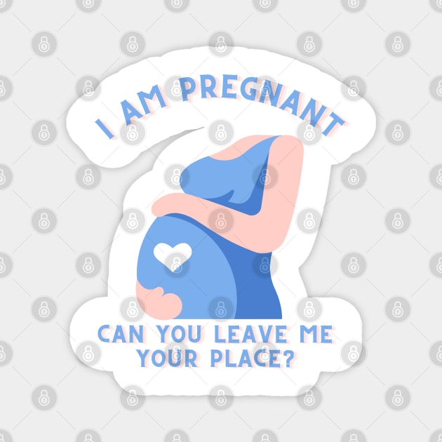 t shirt i am pregnant can you leave me your place ?! Magnet by ✪Your New Fashion✪