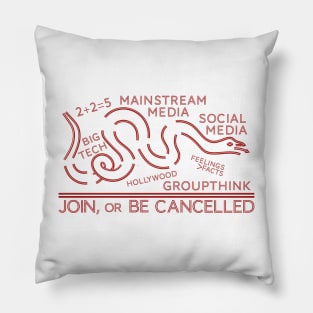 Join, or be cancelled Fake News Version Pillow