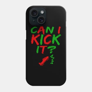 Can I Kick It - 03c- Novelty Hip Hop Vibes Phone Case