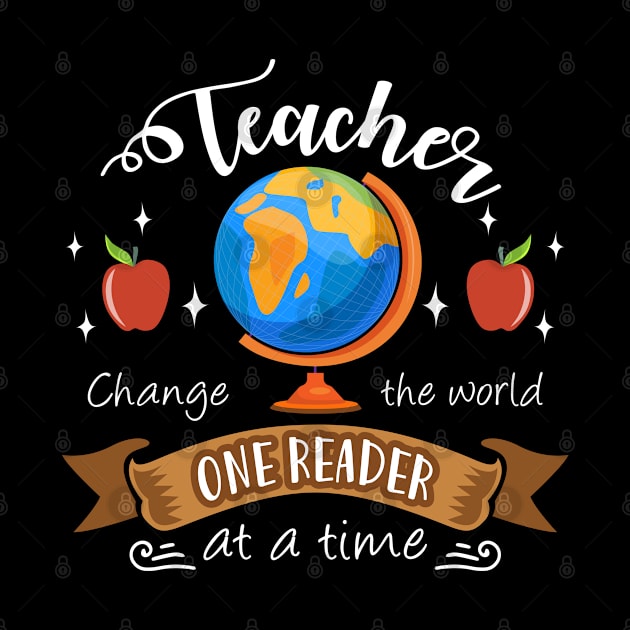 Teacher change the world one reader at a time Education Shirt - Blessed Teacher Shirt - Teacher appreciation gift-  Gift for Teacher by RRADesign