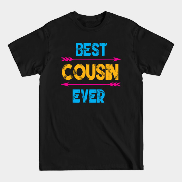 Discover Best Cousin Ever - Cousin - T-Shirt