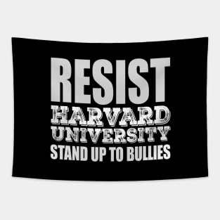 Bravo Harvard: Resist Stand Up to Bullies Tapestry