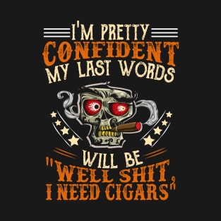 A day without CIGARS wouldn't kill us but WHY RISK IT T-Shirt, Gifts for Cigar Lovers T-Shirt