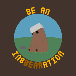 Be An Insbearation T-Shirt