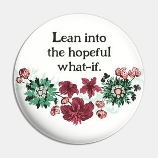 Lean Into The Hopeful What If Pin